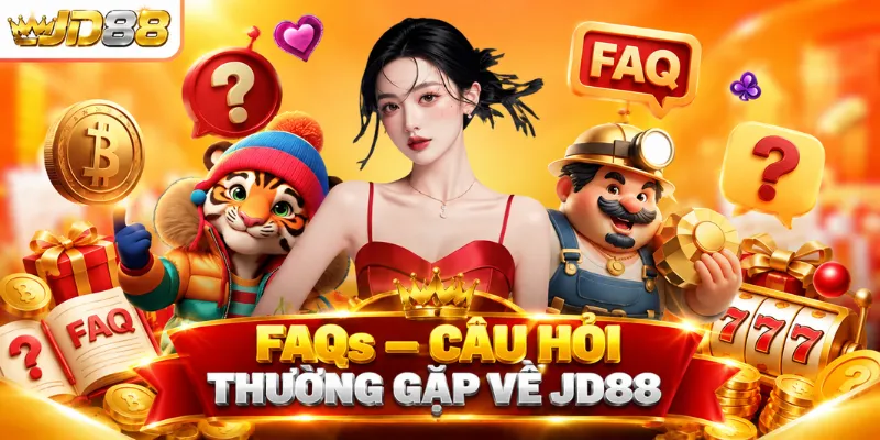 faqs-cau-hoi-thuong-gap-ve-jd88