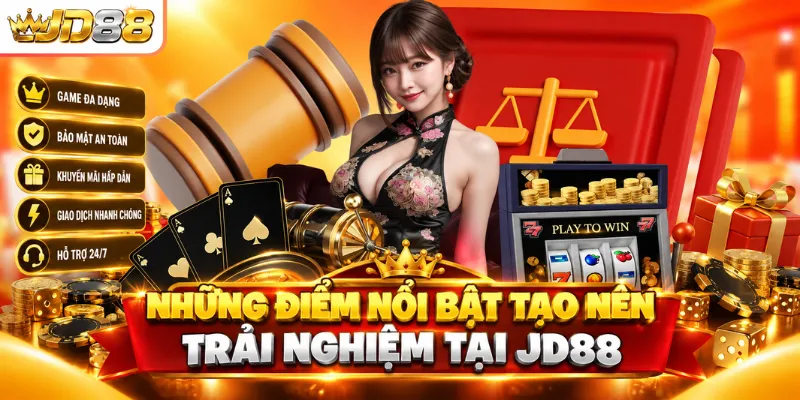 nhung-diem-noi-bat-tao-nen-trai-nghiem-tai-jd88